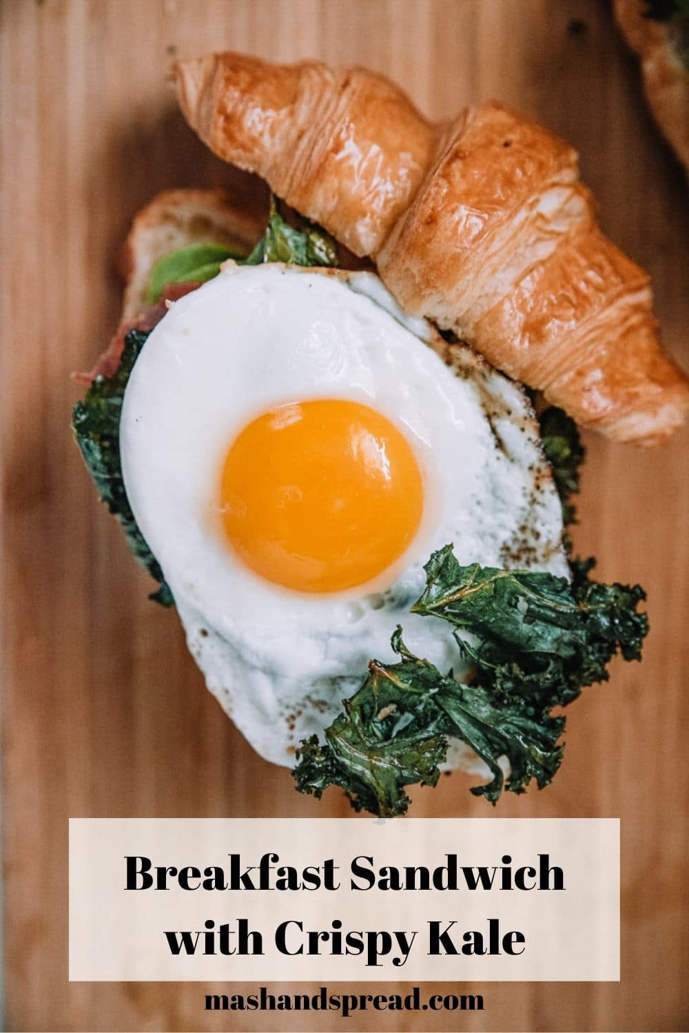 Breakfast Sandwich with Crispy Kale