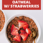 Looking to switch it up with a quick breakfast recipe? Make this easy healthy chocolatey thick batch of chocolate oatmeal made with chia seeds and topped with fresh strawberries. #chocolate #strawberry #oatmeal #breakfast